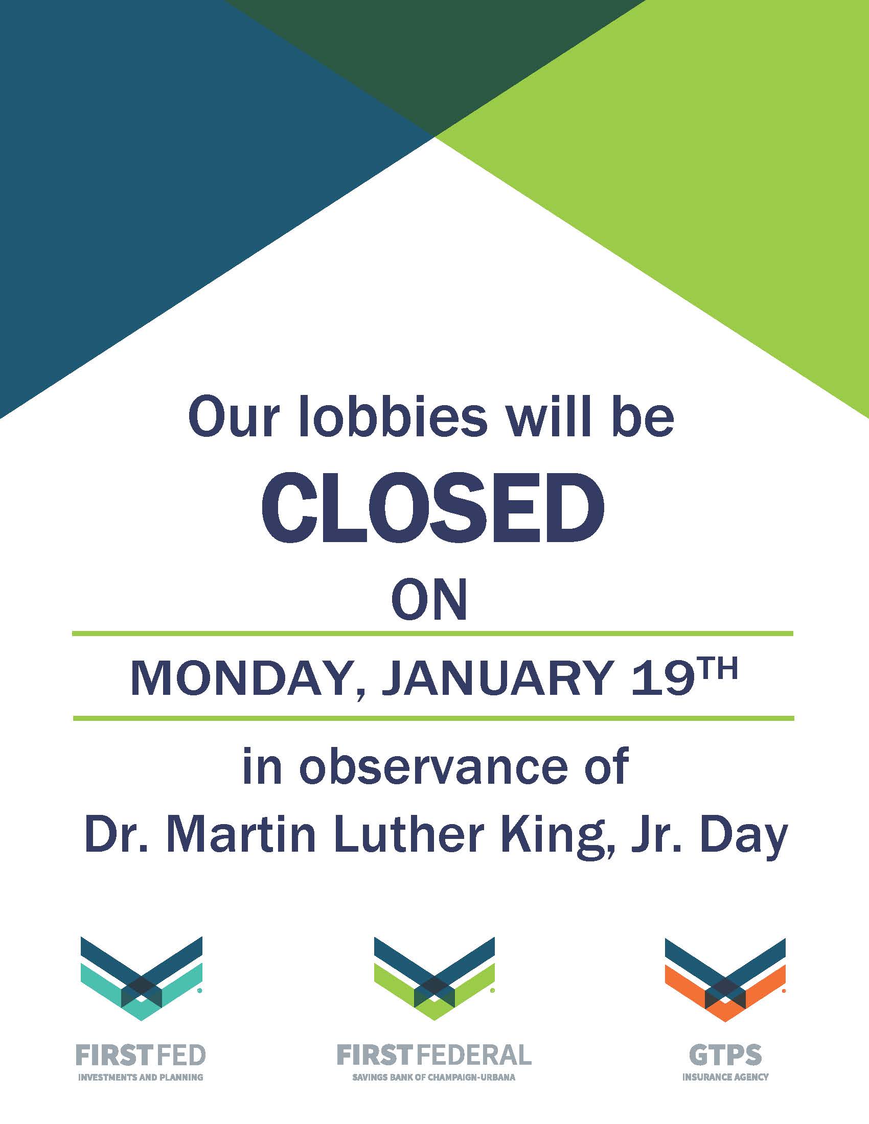 Our lobbies will be closed on Monday, January 19th, in observance of Dr. Martin Luther King, Jr. Day.