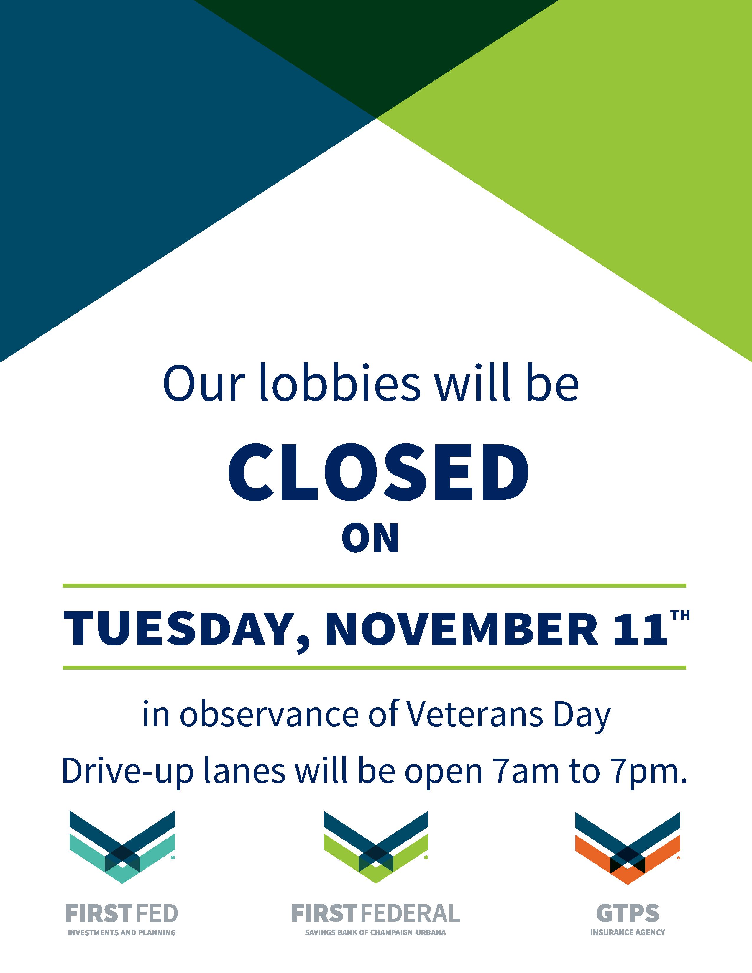 Lobbies closed on Tuesday, November 11, for Veterans Day. Drive-up lanes will be open 7am to 7pm.