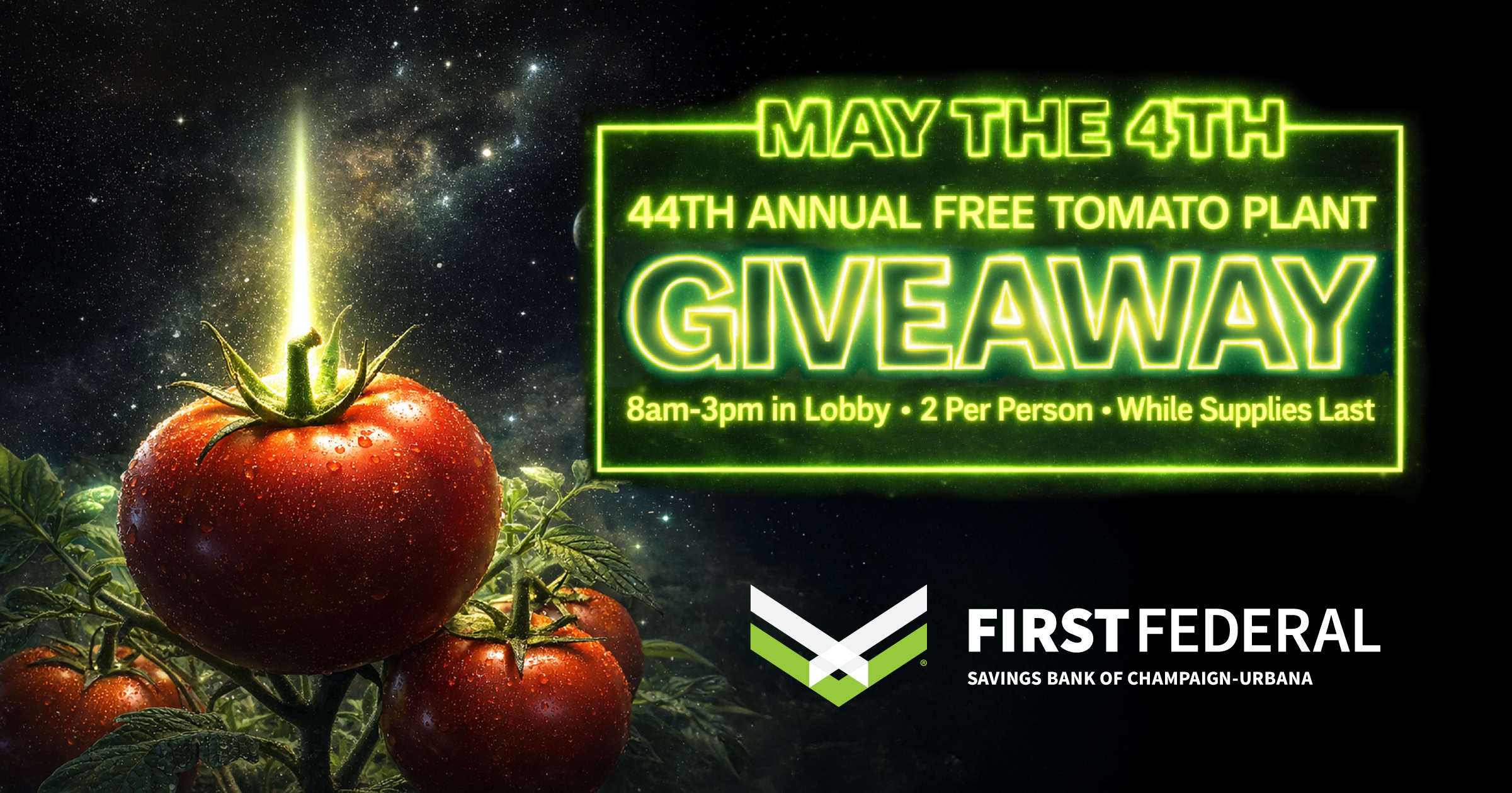 May 4th: 2 free tomato plants per person while supplies last, 8am to 3pm. Light illuminated tomato.